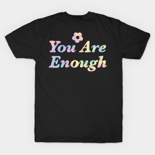 You Are Enough Rainbow Tie Dye T-Shirt